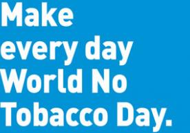 Make every day World No Tobacco Day by the World Health Organization